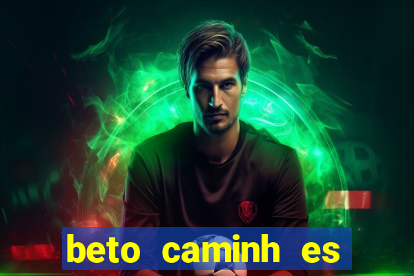 beto caminh es lajeado rs